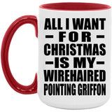 All I Want For Christmas Is My Wirehaired Pointing Griffon - 15oz Accent Mug Red