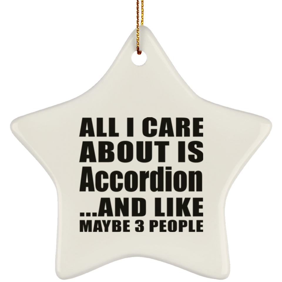 All I Care About Is Accordion - Star Ornament
