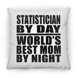 Statistician By Day World's Best Mom By Night - Throw Pillow