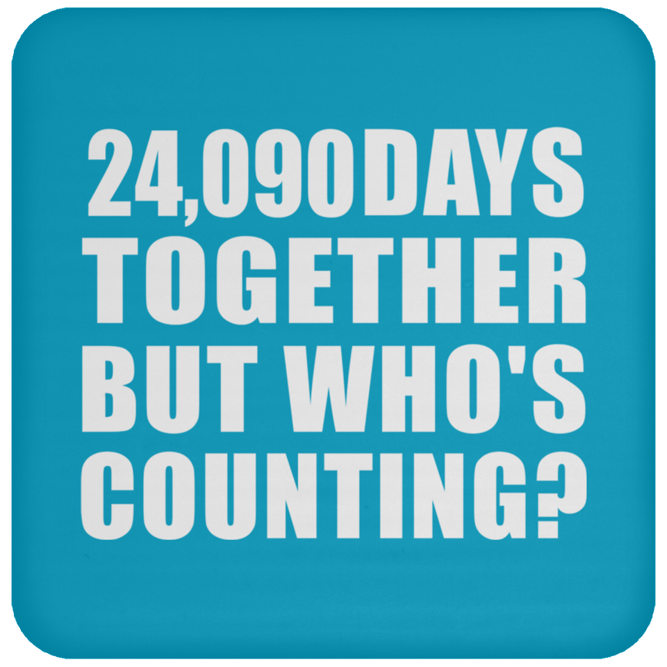 66th Anniversary 24,090 Days Together But Who's Counting - Drink Coaster