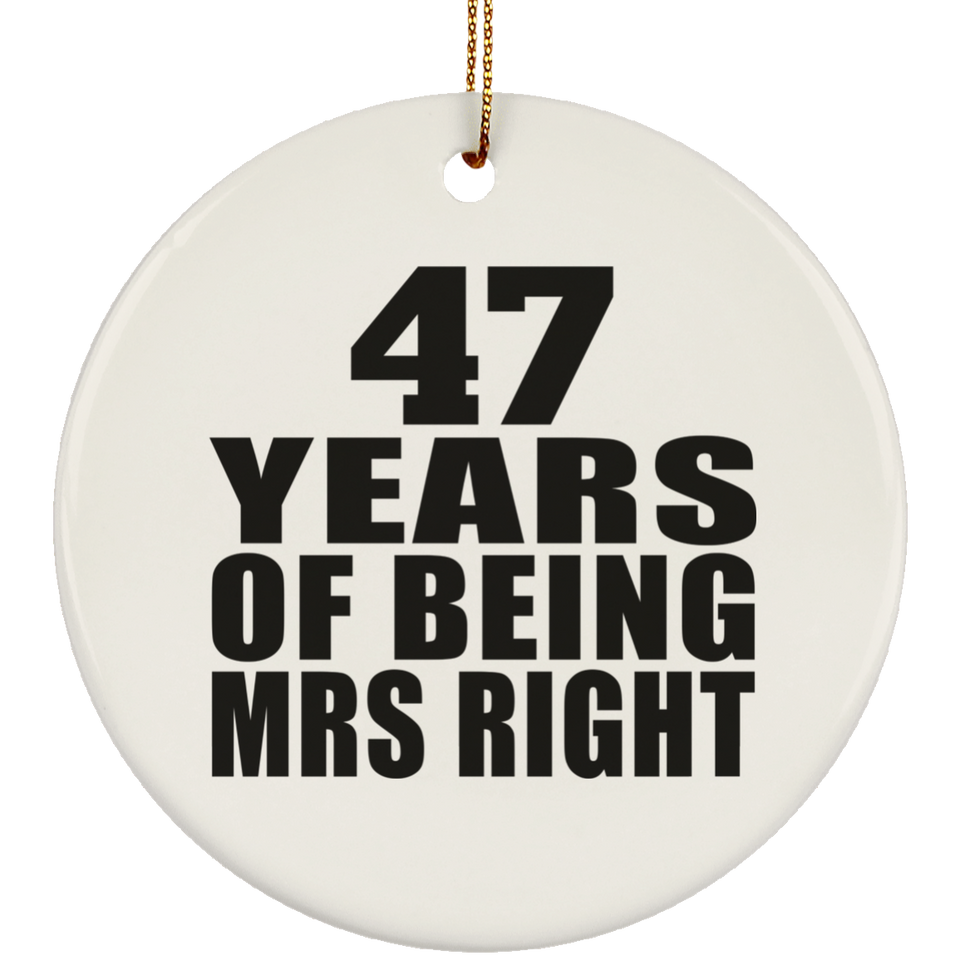 47th Anniversary 47 Years Of Being Mrs Right - Circle Ornament