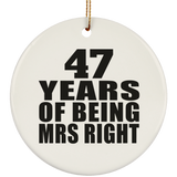 47th Anniversary 47 Years Of Being Mrs Right - Circle Ornament