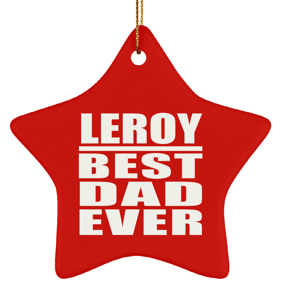 Leroy Best Dad Ever - Star Ornament
