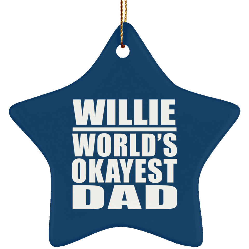 Willie World's Okayest Dad - Star Ornament