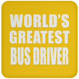 World's Greatest Bus Driver - Drink Coaster