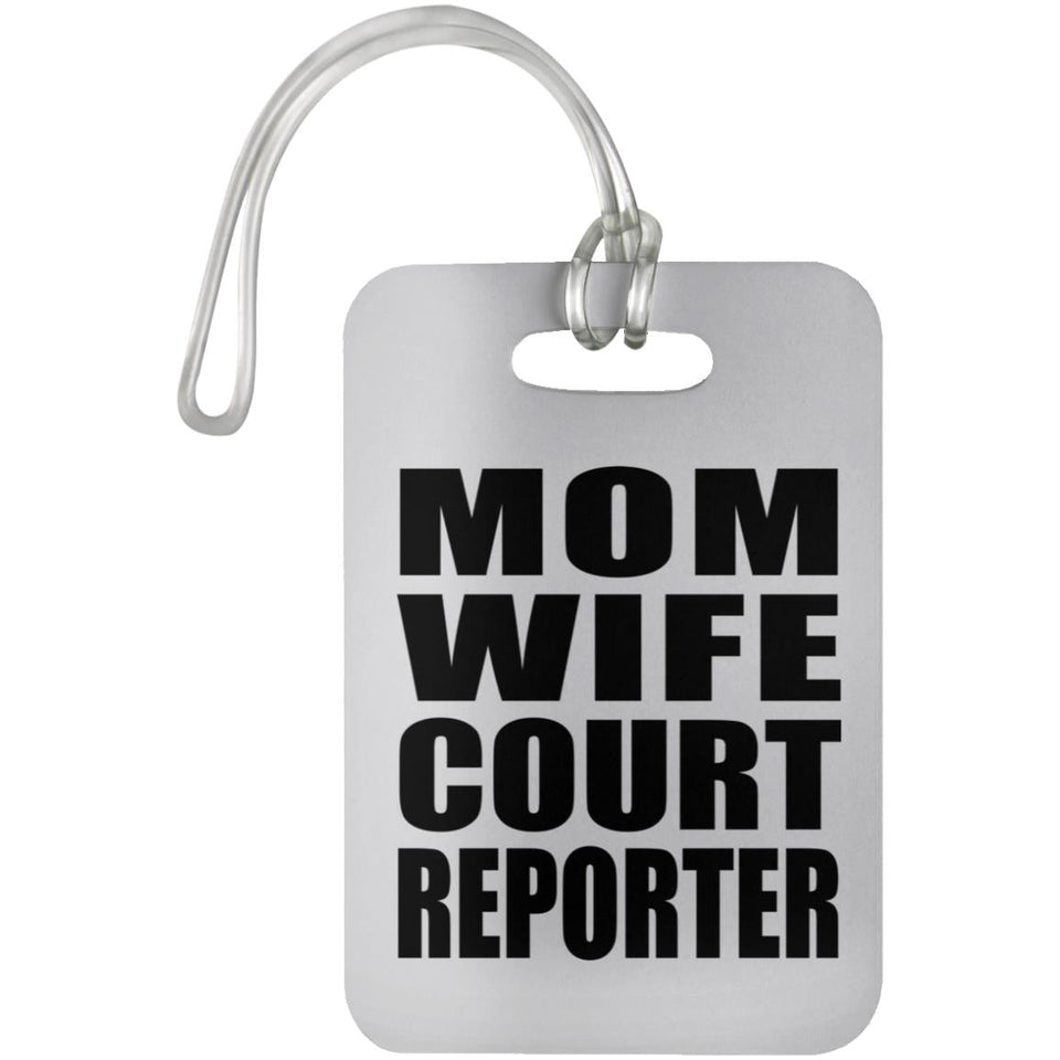 Mom Wife Court Reporter - Luggage Bag Tag