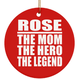Rose The Mom The Hero The Legend - Circle Ornament