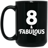 8th Birthday 8 & Fabulous - 15oz Coffee Mug Black