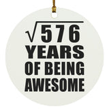 24th Birthday Square Root of 576 Years of Being Awesome - Circle Ornament