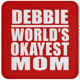 Debbie World's Okayest Mom - Drink Coaster