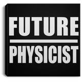 Future Physicist - Canvas Square