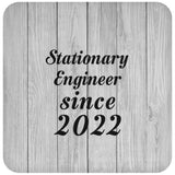 Stationary Engineer Since 2022 - Drink Coaster F