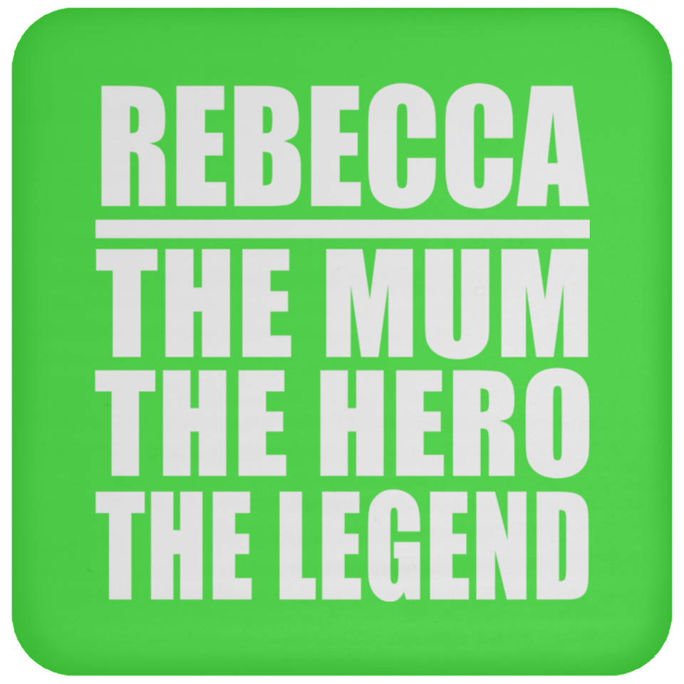 Rebecca The Mum The Hero The Legend - Drink Coaster