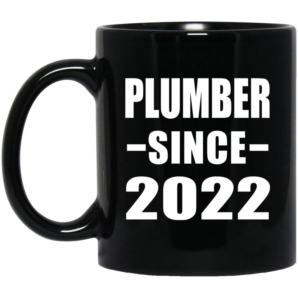 Plumber Since 2022 - 11oz Coffee Mug Black
