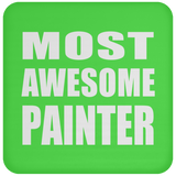 Most Awesome Painter - Drink Coaster