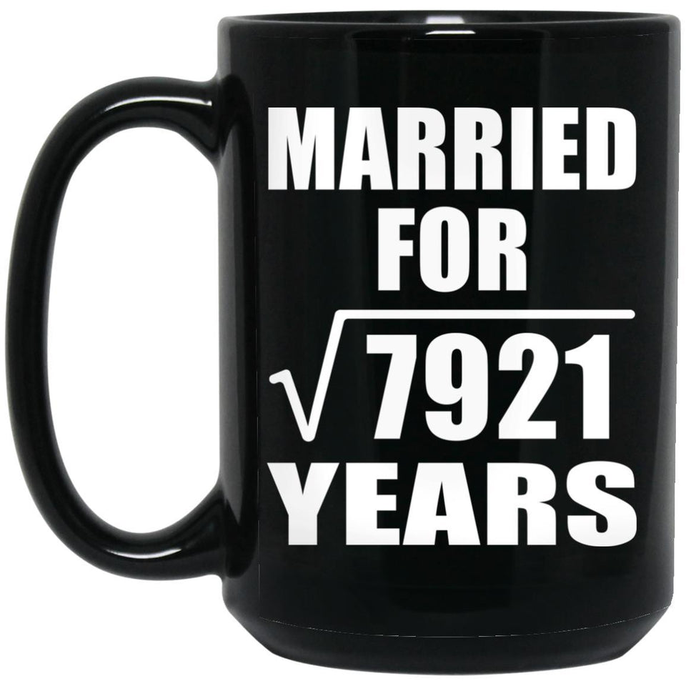 89th Anniversary Married For Square Root of 7921 Years - 15oz Coffee Mug Black