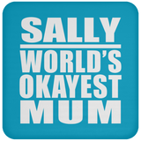Sally World's Okayest Mum - Drink Coaster