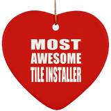 Most Awesome Tile Installer - Heart Ornament