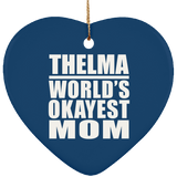 Thelma World's Okayest Mom - Heart Ornament