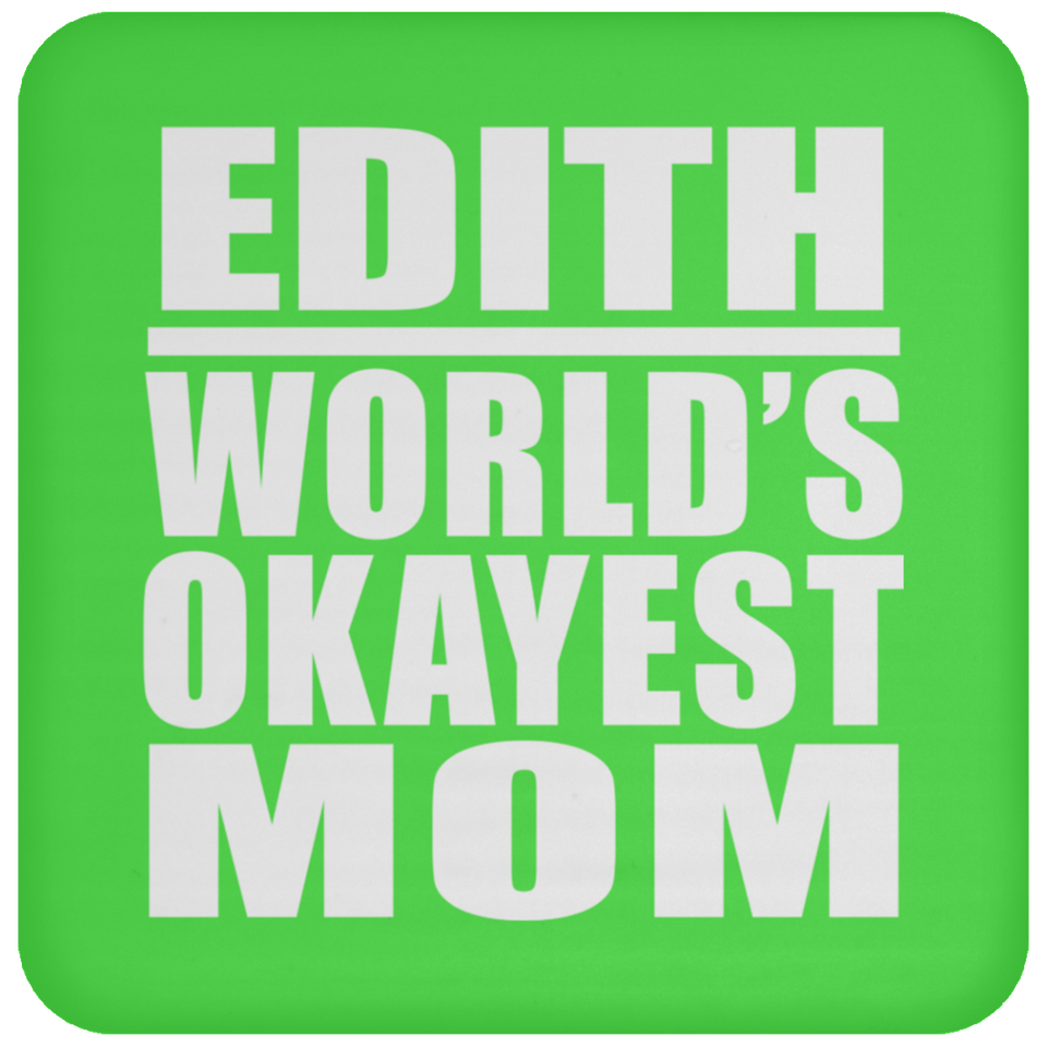 Edith World's Okayest Mom - Drink Coaster