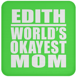 Edith World's Okayest Mom - Drink Coaster