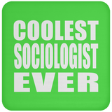 Coolest Sociologist Ever - Drink Coaster