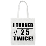 10th Birthday I Turned Square Root of 25 Twice - Tote Bag White