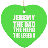 Jeremy The Dad The Hero The Legend - Heart Ornament