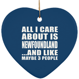All I Care About Is Newfoundland - Heart Ornament