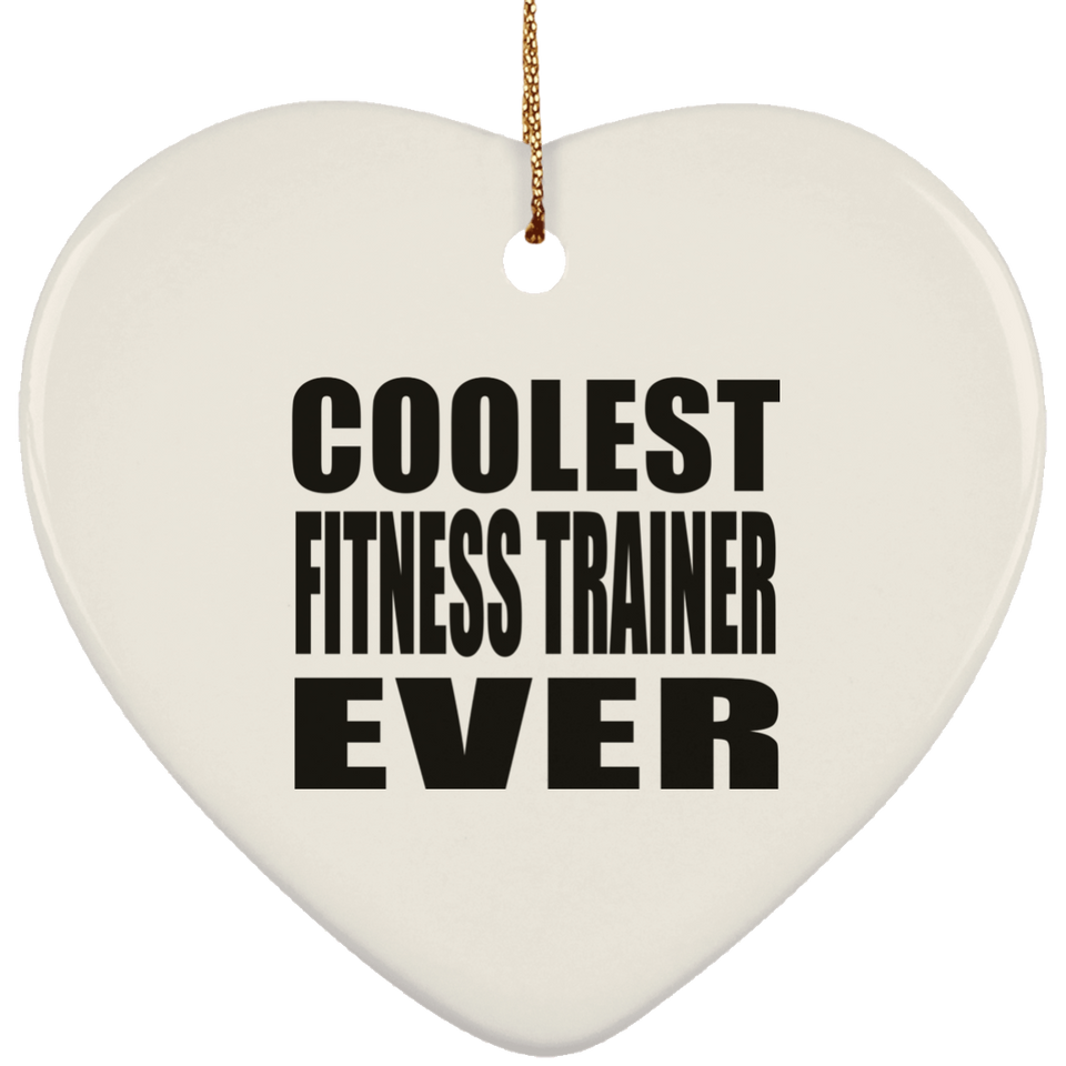 Coolest Fitness Trainer Ever - Heart Ornament
