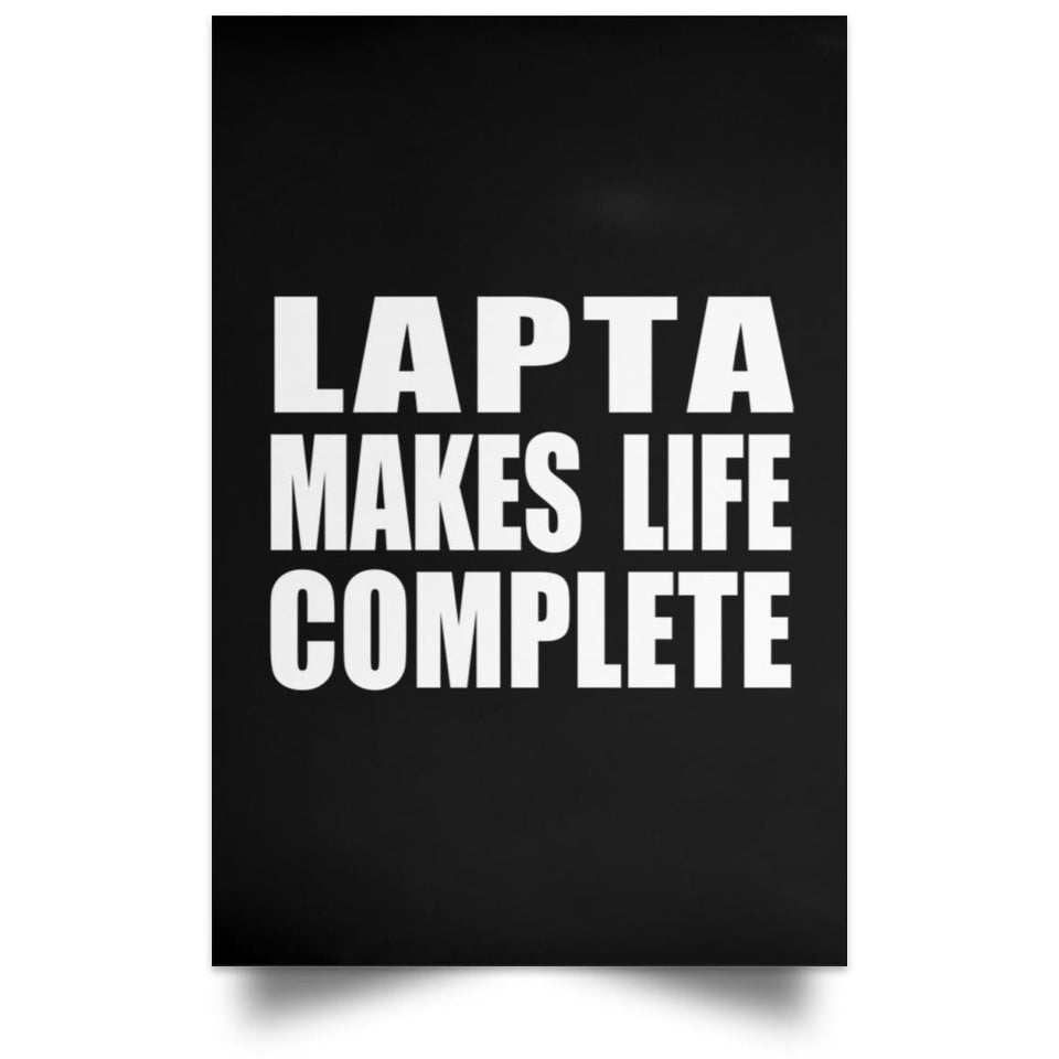 Lapta Makes Life Complete - Poster Portrait
