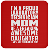 Proud Laboratory Technician Mom Of Awesome Daughter - Drink Coaster