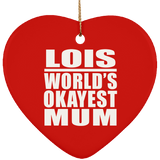 Lois World's Okayest Mum - Heart Ornament