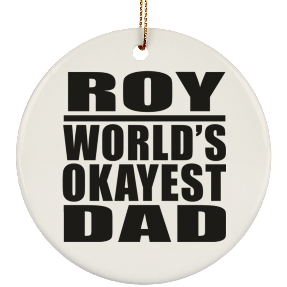Roy World's Okayest Dad - Circle Ornament