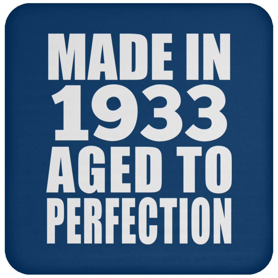 91st Birthday Made In 1933 Aged to Perfection - Drink Coaster