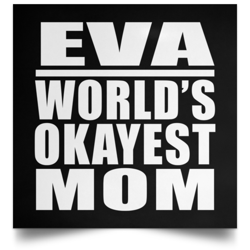 Eva World's Okayest Mom - Poster Square