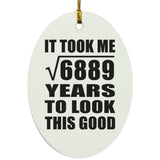 83rd Birthday Took Square Root of 6889 Years To Look Good - Oval Ornament