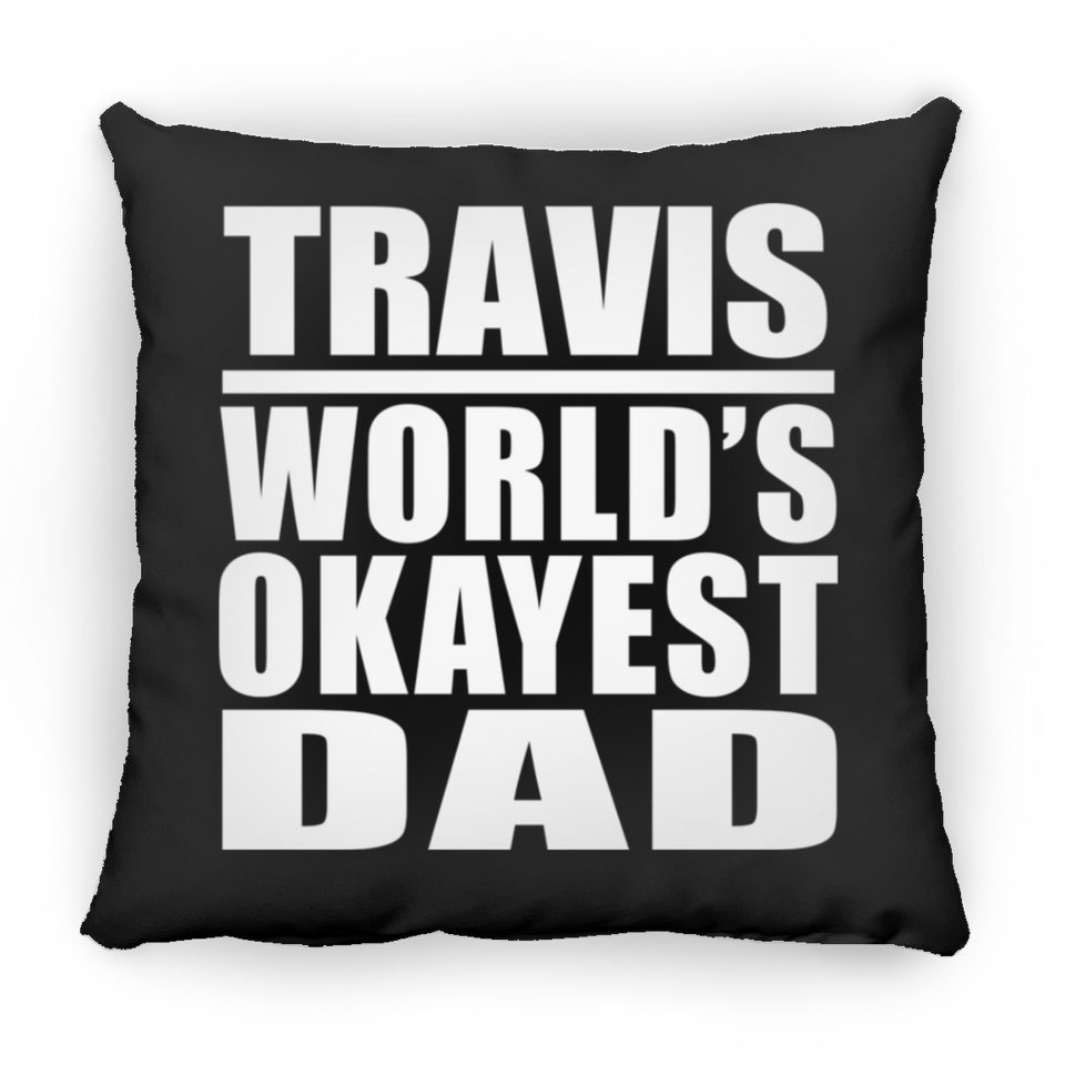 Travis World's Okayest Dad - Throw Pillow Black