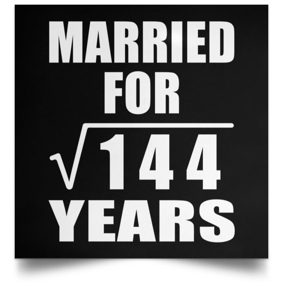 12th Anniversary Married For Square Root of 144 Years - Poster Square