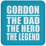 Gordon The Dad The Hero The Legend - Drink Coaster