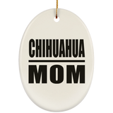 Chihuahua Mom - Oval Ornament