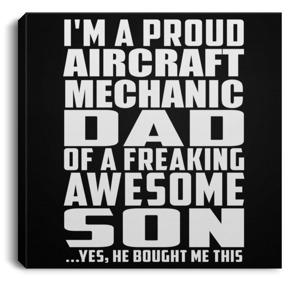 Proud Aircraft Mechanic Dad Of Awesome Son - Canvas Square
