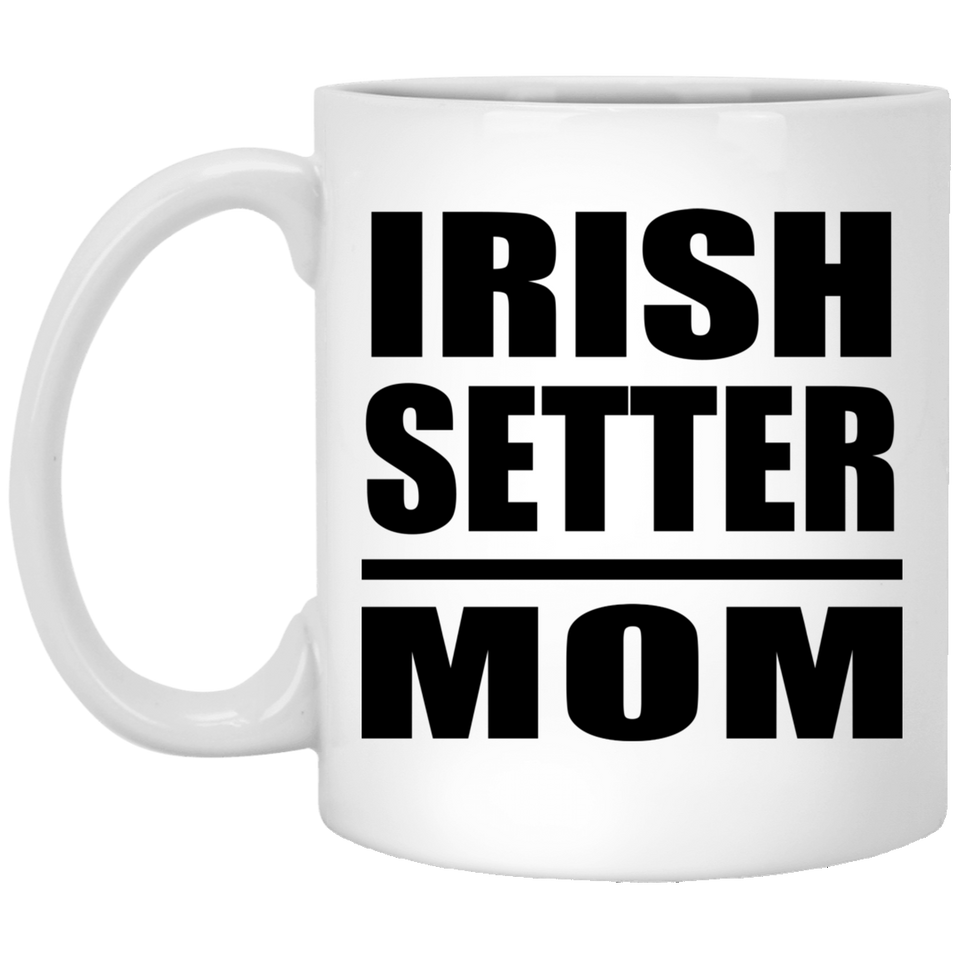 Irish Setter Mom - 11oz Coffee Mug