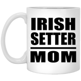 Irish Setter Mom - 11oz Coffee Mug