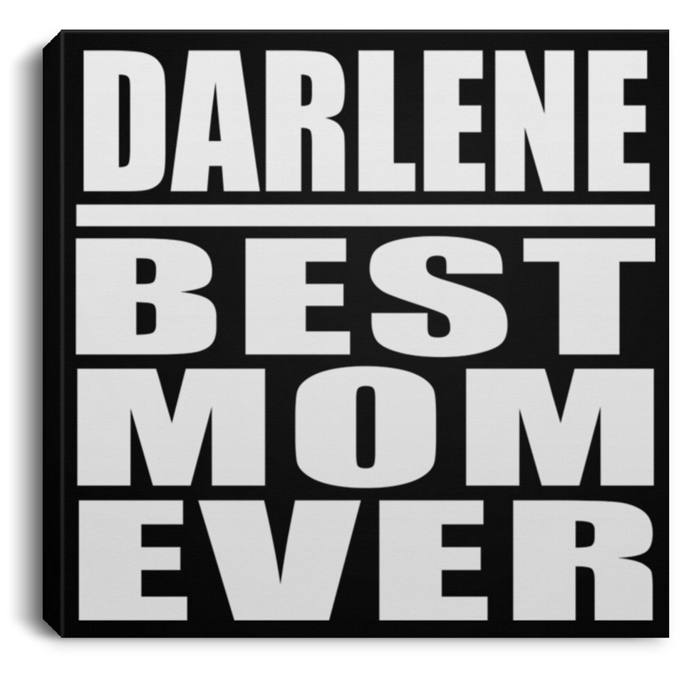Darlene Best Mom Ever - Canvas Square