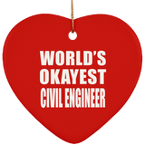 World's Okayest Civil Engineer - Heart Ornament