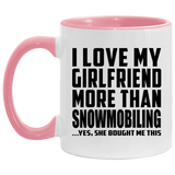 I Love My Girlfriend More Than Snowmobiling - 11oz Accent Mug Pink