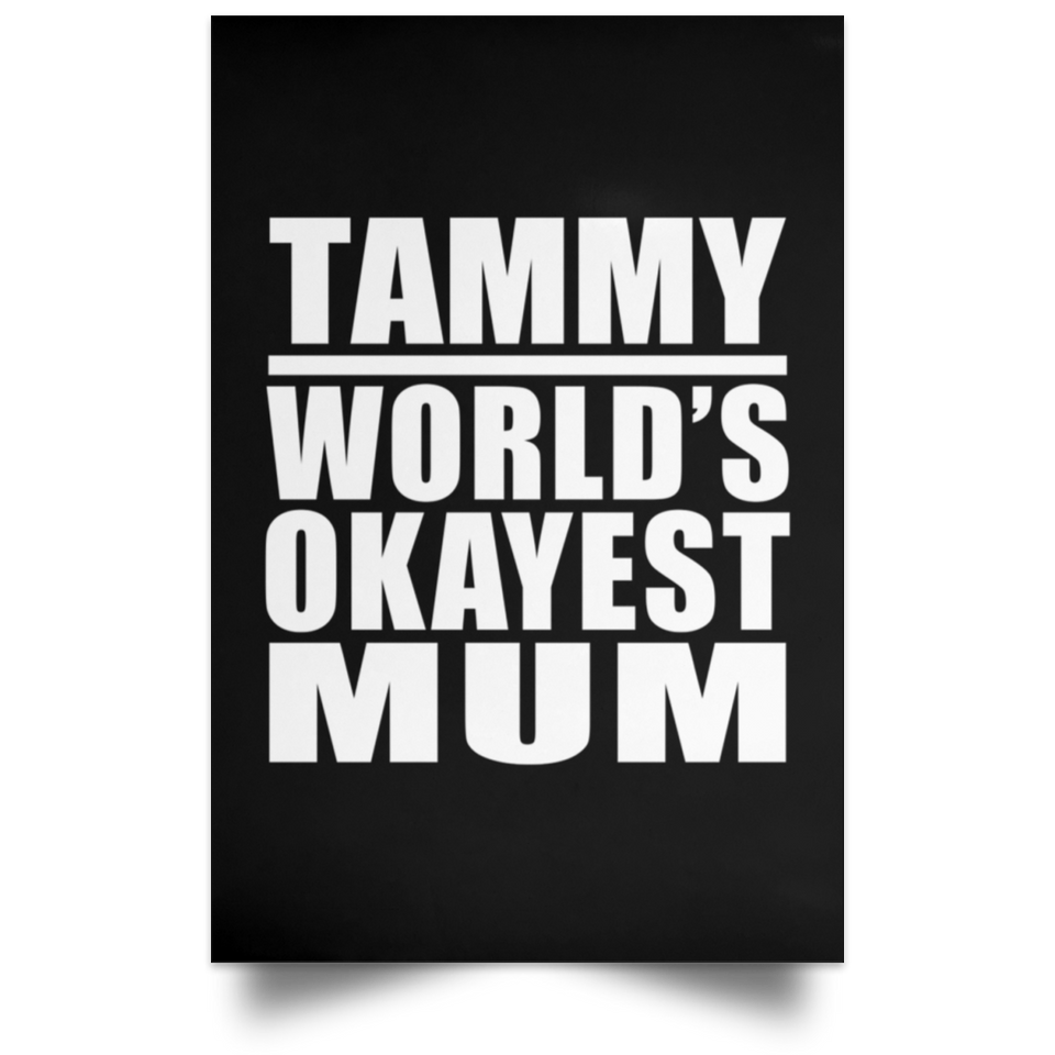 Tammy World's Okayest Mum - Poster Portrait