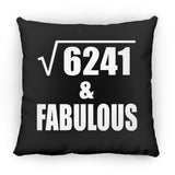 79th Birthday Square Root of 6241 & Fabulous - Throw Pillow Black