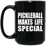 Pickleball Makes Life Special - 15oz Coffee Mug Black